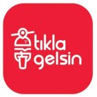 TIKLA GELSIN