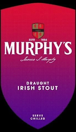 ESTD 1856 MURPHY'S JAMES J. MURPHY DRAUGHT IRISH STOUT SERVE CHILLED