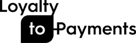 LOYALTY TO PAYMENTS