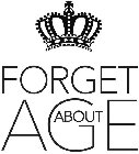 FORGET ABOUT AGE