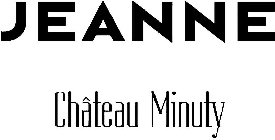JEANNE CHÂTEAU MINUTY