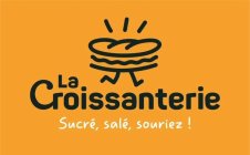 LA CROISSANTERIE SUCRÉ, SALÉ, SOURIEZ !