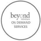 BEYOND TECHNOLOGIES ON DEMAND SERVICES