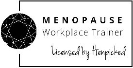 MENOPAUSE WORKPLACE TRAINER LICENSED BY HENPICKED