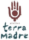 ATELIER TERRA MADRE