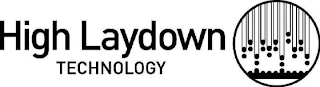 HIGH LAYDOWN TECHNOLOGY