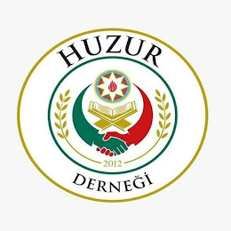 HUZUR DERNEGI 2012