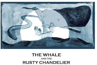 THE WHALE AND THE RUSTY CHANDELIER