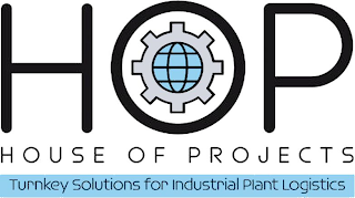 HOP HOUSE OF PROJECTS TURNKEY SOLUTIONS FOR INDUSTRIAL PLANT LOGISTICS