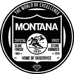 THE WORLD OF EXCELLENCE MONTANA CRYSTAL GLIDE FINISH 1980 FIRST STONE GRINDER 1976 1939 HOME OF SKISERVICE