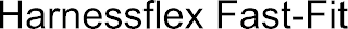 HARNESSFLEX FAST-FIT