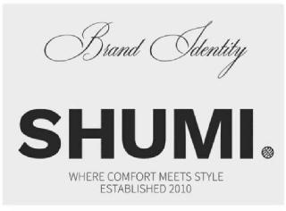 SHUMI BRAND IDENTITY WHERE COMFORT MEETS STYLE ESTABLISHED 2010