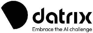 DATRIX EMBRACE THE AI CHALLENGE