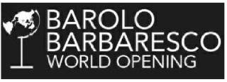 BAROLO BARBARESCO WORLD OPENING