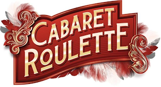 CABARET ROULETTE