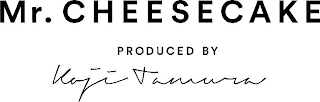 MR. CHEESECAKE PRODUCED BY KOJI TAMURA