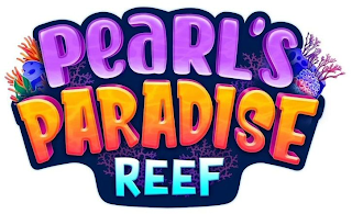 PEARL'S PARADISE REEF