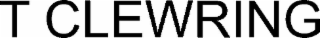 T CLEWRING