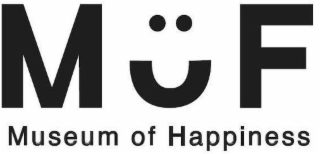 MUF MUSEUM OF HAPPINESS