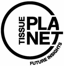 TISSUE PLANET FUTURE INSIGHTS