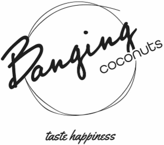 BANGING COCONUTS TASTE HAPPINESS