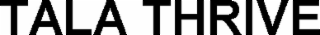 TALA THRIVE