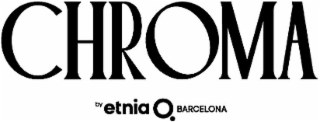 CHROMA BY ETNIA BARCELONA