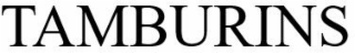 TAMBURINS