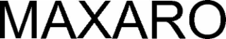 MAXARO