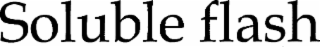 SOLUBLE FALSH