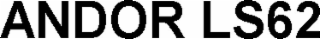 ANDOR LS62