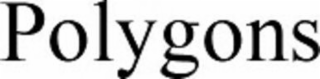 POLYGONS