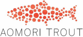 AOMORI TROUT