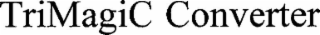 TRIMAGIC CONVERTER