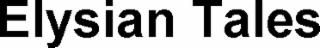 ELYSIAN TALES