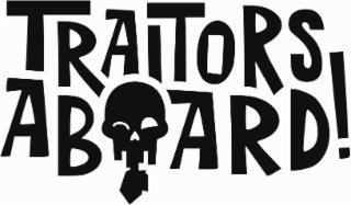 TRAITORS ABOARD !