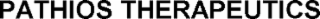 PATHIOS THERAPEUTICS