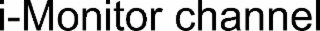 I-MONITOR CHANNEL