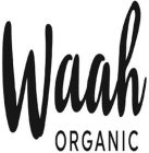 WAAH ORGANIC