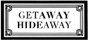 GETAWAY HIDEAWAY