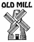 OLD MILL