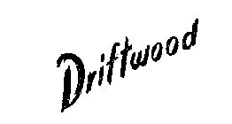 DRIFTWOOD