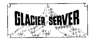 GLACIER SERVER