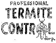 PROFESSIONAL TERMITE CONTROL CORP.