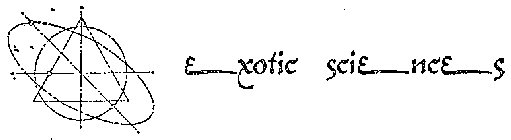 EXOTIC SCIENCES