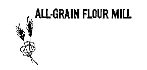 ALL-GRAIN FLOUR MILL