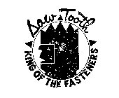 SAW-TOOTH KING OF THE FASTENERS
