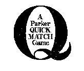 A PARKER QUICK MATCH GAME