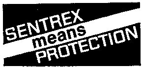 SENTREX MEANS PROTECTION