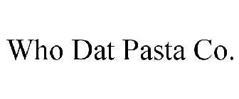 WHO DAT PASTA CO.